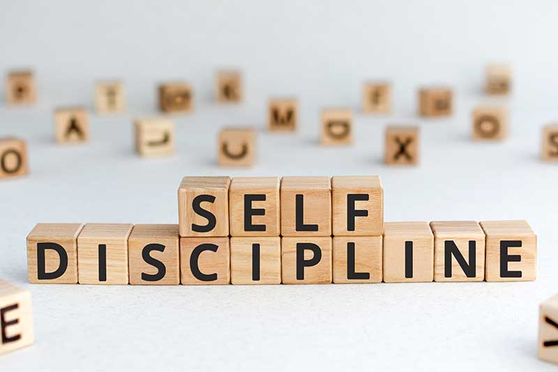 Maintain self-discipline 